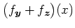 $\displaystyle \big(f_{\boldsymbol{y}} +f_{\boldsymbol{z}}\big)(x)$