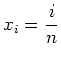 $\displaystyle x_i=\frac i n
$