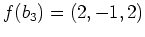 $ f(b_3)=(2,-1,2)$