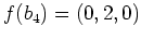$ f(b_4)=(0,2,0)$