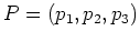 $ P=(p_1,p_2,p_3)$