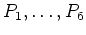 $ P_1,\ldots,P_6$