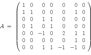 \begin{displaymath}
A \; =\;
\left(
\begin{array}{rrrrrrr}
1 & 0 & 0 & 0 & 0 & ...
...& 1 & 0 \\
0 & 0 & 1 & 1 &-1 &-1 & 0 \\
\end{array}\right)
\end{displaymath}
