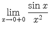 $ \lim\limits_{x\rightarrow 0+0}\displaystyle\frac{\sin x}{x^2}$