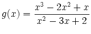 $ g(x)= \dfrac{x^3-2x^2+x}{x^2-3x+2}$