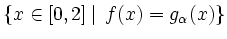 $ \left\{\smash{x\in[0,2]}\left\vert%
\vphantom{\smash{x\in[0,2]}}\vphantom{\smash{f(x)=g_\alpha(x)}}\right.\,\smash{f(x)=g_\alpha(x)}\right\}
$