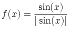 $ f(x)=\displaystyle\frac{\sin(x)}{\vert\sin(x)\vert}$