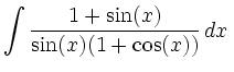 $\displaystyle \int \frac{1+\sin(x)}{\sin(x)(1+\cos(x))}\, d x\,$