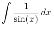 $\displaystyle \int \frac{1}{\sin(x)}\, d x\,$