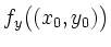 $ f_y\big((x_0,y_0)\big)$