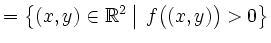 $\displaystyle = \left\{{(x,y)\in\mathbb{R}^2}\left\vert\strut \vphantom{(x,y)\in\mathbb{R}^2}\vphantom{f\big((x,y)\big)>0}\right.\, {f\big((x,y)\big)>0}\right\}$