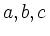$ a,b,c$