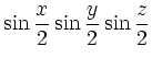 $\displaystyle \sin \frac x2\sin \frac y2\sin \frac z2$