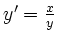 $ y' = \frac xy$