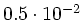 $ 0.5\cdot 10^{-2}$