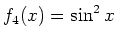 $ f_4(x)=\sin^2 x$