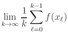 $\displaystyle \lim_{k\to\infty} \frac{1}{k}
\sum_{\ell=0}^{k-1} f(x_\ell)
$