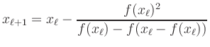 $\displaystyle x_{\ell+1} = x_\ell -
\frac{f(x_\ell)^2}{f(x_\ell)-f(x_\ell-f(x_\ell))}
$