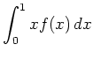$ {\displaystyle{\int_0^1 xf(x)\,dx}}$