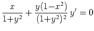 $\displaystyle \displaystyle\frac{x}{1{+}y^2}+
\displaystyle\frac{y(1{-}x^2)}{(1{+}y^2)^2}\,y'=0
$