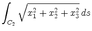 $ \displaystyle \int_{C_2}\sqrt{x_1^2+x_2^2+x_3^2}\,ds$