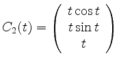 $ C_2(t) =
\left(\begin{array}{c}t \cos t\\ t \sin t\\ t\end{array}\right)$
