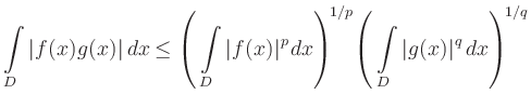 $\displaystyle \int\limits_{D}\vert f(x)g(x)\vert\,dx\leq
\left(\,\int\limits_{...
...\right)^{\!1/p}\!
\left(\,\int\limits_{D}\vert g(x)\vert^q\,dx\right)^{\!1/q}
$