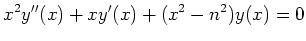 $ \displaystyle
x^2y''(x) + xy'(x) + (x^2 - n^2)y(x) = 0 $
