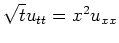 $ \sqrt{t}u_{tt}=x^2u_{xx}$