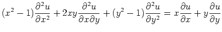 $\displaystyle (x^2-1)\frac{\partial^2 u}{\partial x^2}+
2xy \frac{\partial^2 u...
...artial y^2} = x\frac{\partial u}{\partial
x}+
y\frac{\partial u}{\partial y} $