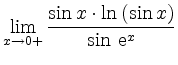 $ \displaystyle{\lim_{x \to 0+} \frac{ \sin x \cdot \ln\,(\sin
x)}{ \sin\, \mathrm{e}^x}}$