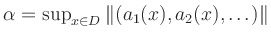 $ \alpha=\sup_{x\in D}\Vert(a_1(x),a_2(x),\ldots)\Vert$