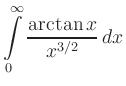 $ \displaystyle \int\limits_{0}^{\infty} \frac{\arctan
x}{{x^{3/2}}}\, dx$