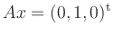 $ Ax=(0,1,0)^{\operatorname t}$