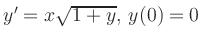 $ y^\prime = x\sqrt{1+y},\, y(0)=0$