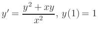$ y^\prime = {\displaystyle{\frac{y^2+xy}{x^2},\, y(1)=1}}$