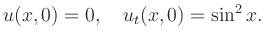 $\displaystyle u(x,0)=0, \quad u_t(x,0)=\sin^2 x.$