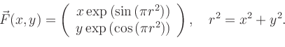 \begin{displaymath}{\displaystyle{
\vec{F}(x,y)=\left(
\begin{array}{c}
x\exp\le...
...(\pi r^2\right)\right)
\end{array}\right),\quad r^2=x^2+y^2.
}}\end{displaymath}