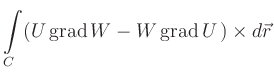 $ {\displaystyle{\int\limits_{C} (U \operatorname{grad} W - W
\operatorname{grad} U\,) \times d\vec{r}}}$