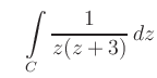 $\displaystyle \quad \int\limits_C
\frac{1}{z(z+3)}\,dz$