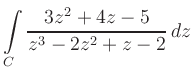 $\displaystyle \int\limits_{C} \frac{3z^2+4z-5}{z^3-2z^2+z-2} \, dz
$