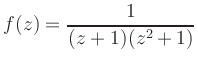 $\displaystyle f(z)=\frac{1}{(z+1)(z^2+1)} $