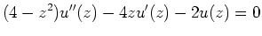 $\displaystyle (4-z^2)u''(z)-4zu'(z)-2u(z) = 0
$