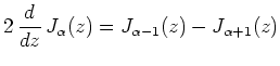 $\displaystyle 2\,\frac{d}{dz}\,J_\alpha(z) = J_{\alpha-1}(z)-J_{\alpha+1}(z)
$