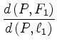 $ {\displaystyle{\frac{d\,(P,F_1)}{d\,(P,\ell_1)}}}$