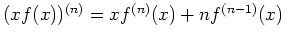 $ \mbox{$(xf(x))^{(n)} = xf^{(n)}(x)+nf^{(n-1)}(x)$}$