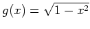 $ \mbox{$g(x) = \sqrt{1 - x^2}$}$
