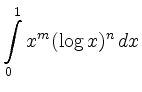 $ \displaystyle\int\limits_0^1 x^m(\log x)^n \, dx$