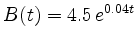$\displaystyle B(t) = 4.5 \, e^{0.04 t} $