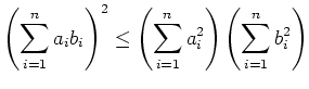 $\displaystyle \left(\sum_{i=1}^n a_ib_i\right)^2
\leq
\left(\sum_{i=1}^n a_i^2\right)
\left(\sum_{i=1}^n b_i^2\right)
$